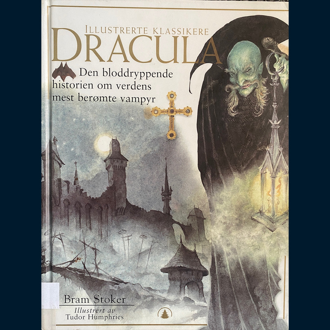 Stoker, Bram: Dracula - Den bloddryppende historien om verdens mest berømte vampyr