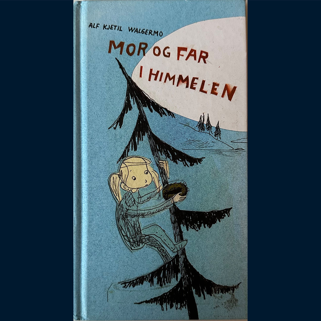 Walgermo, Alf Kjetil: Mor og Far i himmelen