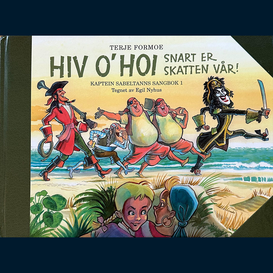 Formoe, Terje: Hiv o´hoi snart er skatten vår! Kapten Sabeltanns sangbok 1