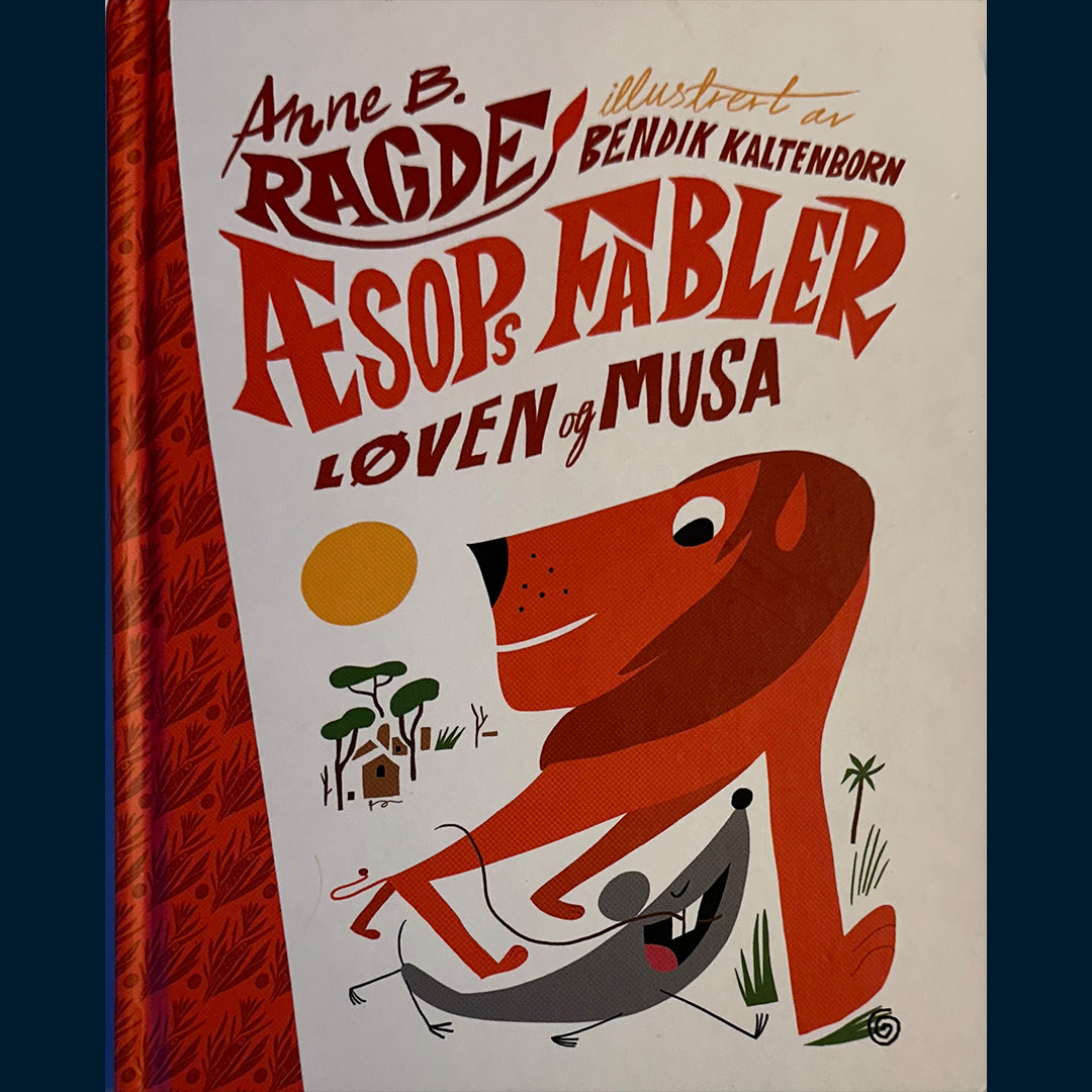 Ragde, Anne B.: Æsops fabler - Løven og Musa
