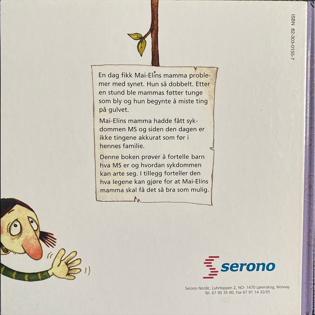 Ernemo, Barbro: Mai-Elins mamma har MS