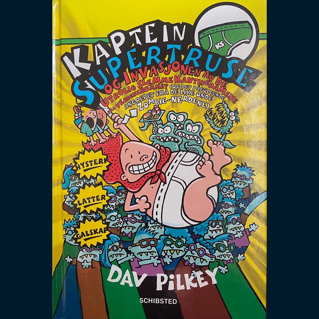 Pilkey Dav: Kaptein Supertruse (3) og invasjonen av de utrolig slemme kantinedamene fra verdensrommet (og det påfølgende angrepet fra de like onde zombie-nerdene)
