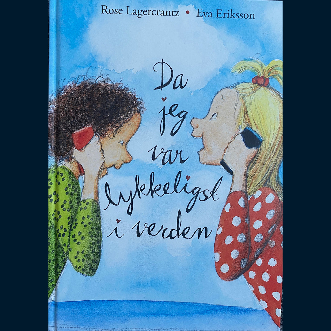 Lagercrantz, Rose: Da jeg var lykkeligst i verden