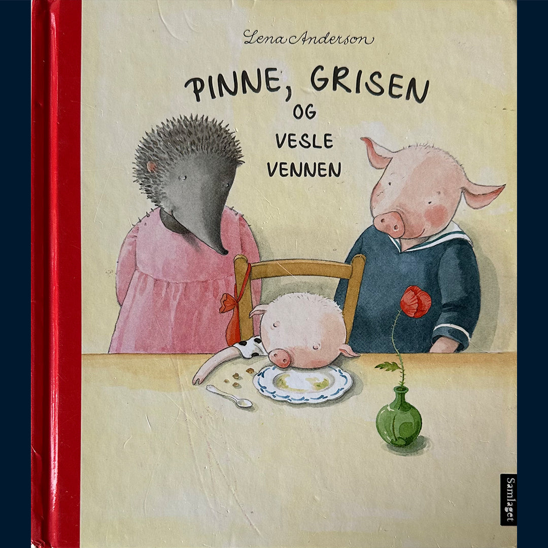 Anderson, Lena: Pinne, Grisen og vesle vennen