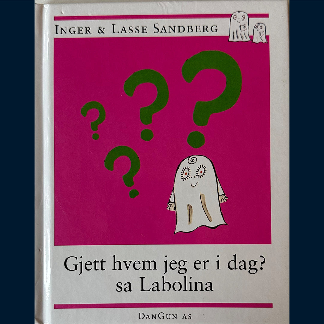Sandberg, Inger og Lasse: Gjett hvem jeg er i dag? sa Labolina