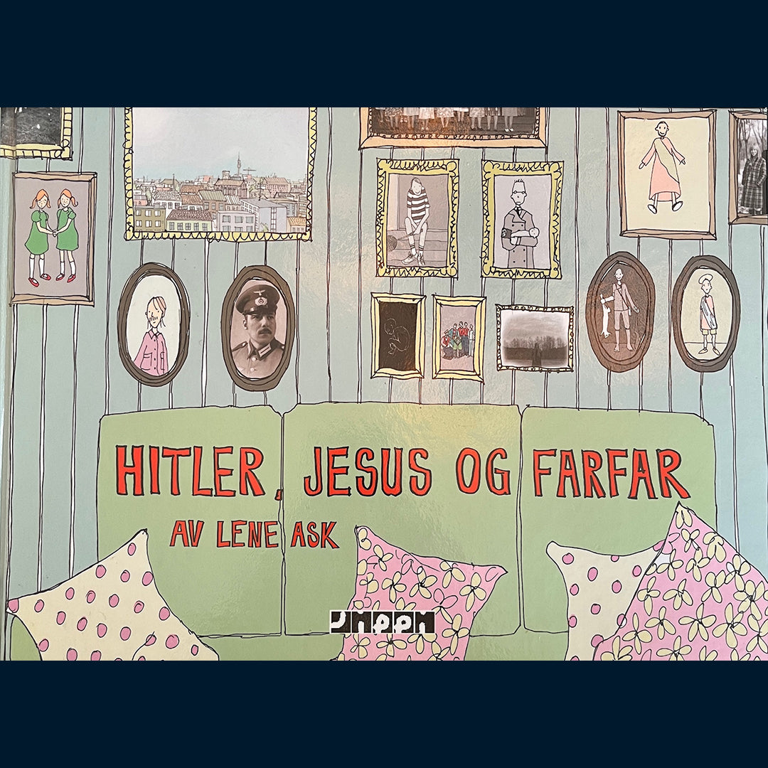 Ask, Lene: Hitler, Jesus og Farfar (Innbundet)
