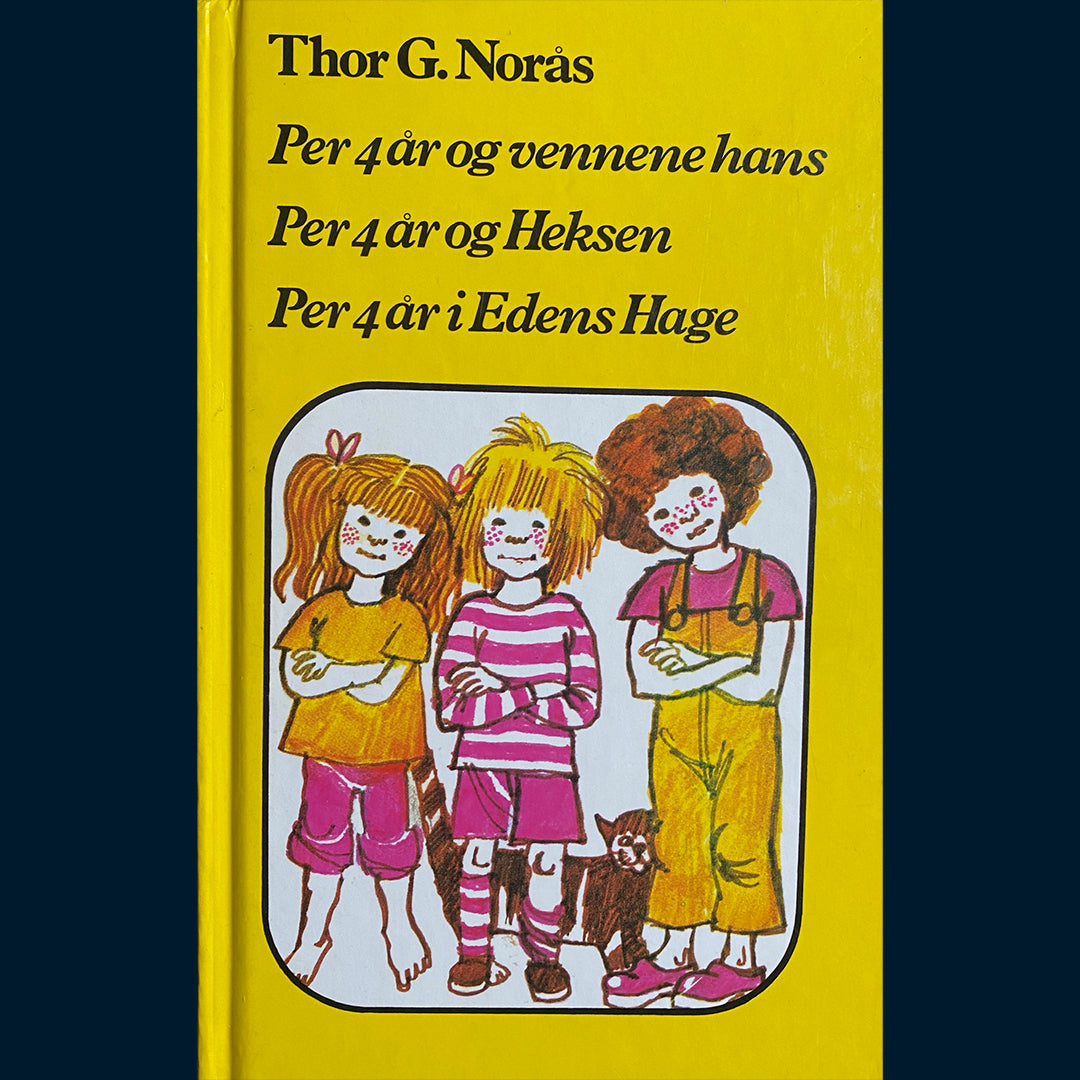 Norås, Thor G.: Per 4 år og vennene hans - Per 4 år og Heksen - Per 4 år i Edens hage