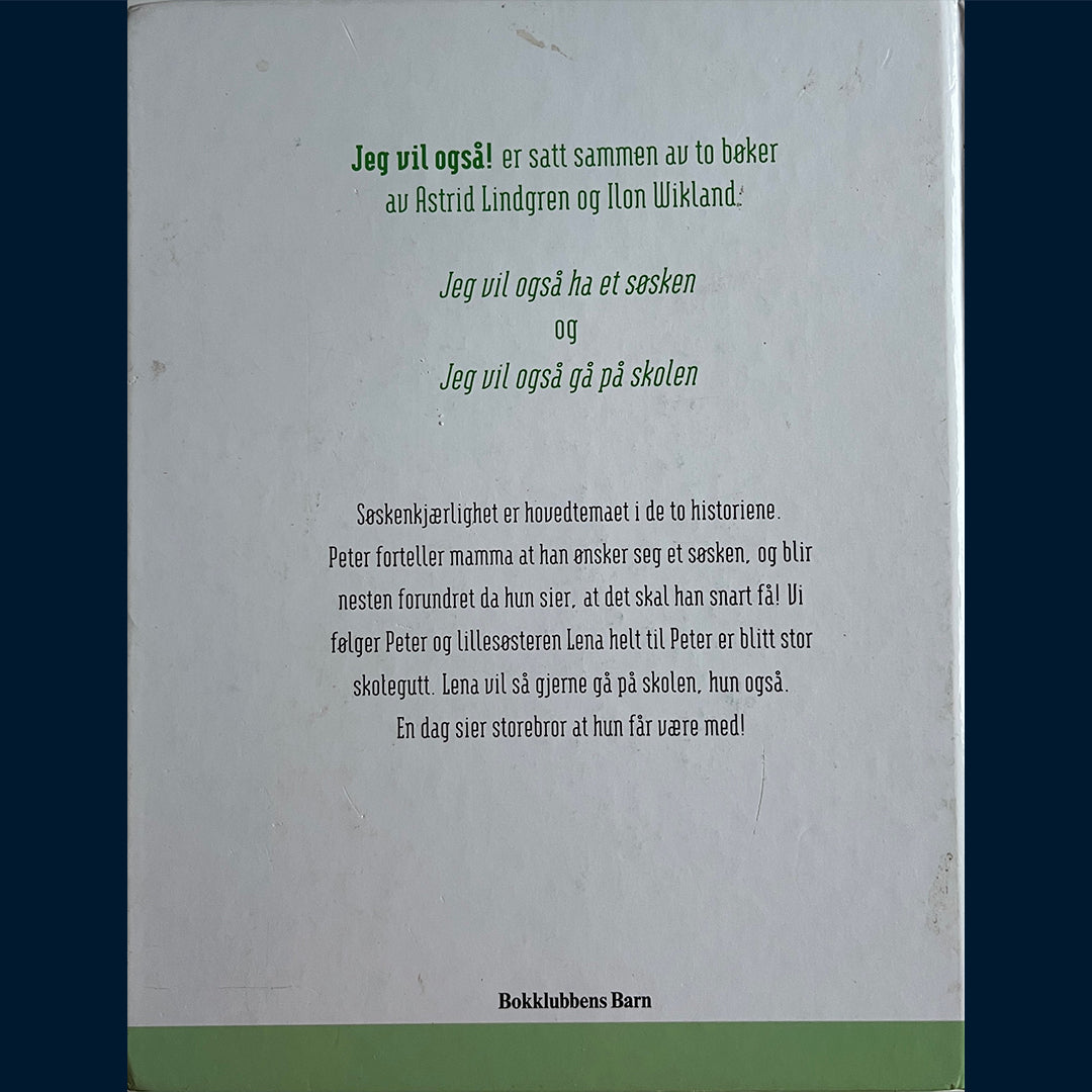 Lindgren, Astrid: Jeg vil også ha et søsken / Jeg vil også gå på skolen