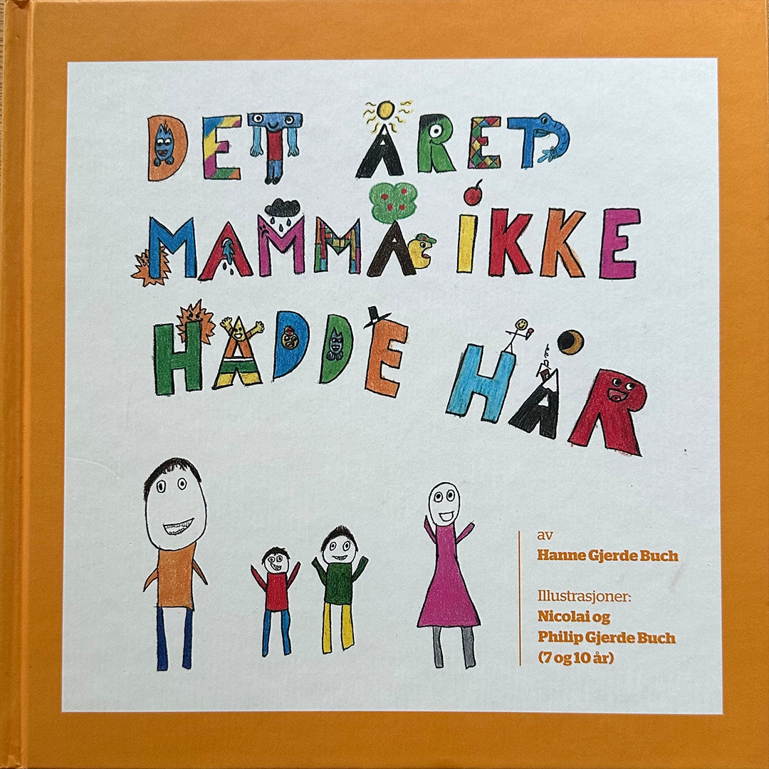 Buch, Hanne Gjerde: Det året Mamma ikke hadde hår