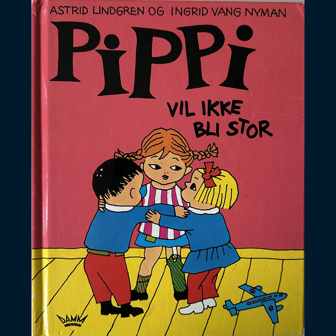 Lindgren, Astrid: Pippi vil ikke bli stor