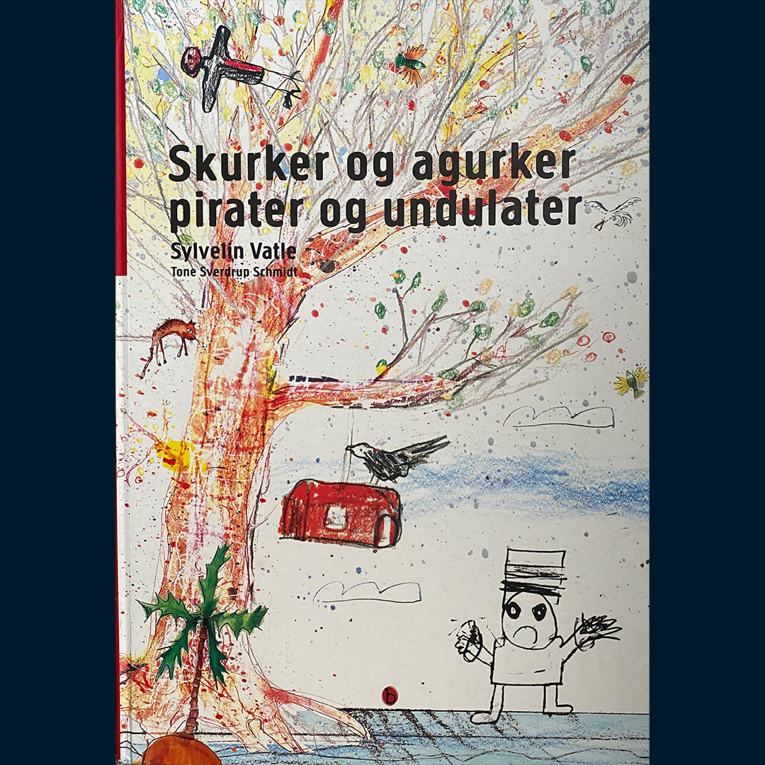 Vatle, Sylvelin: Skurker og agurker, pirater og undulater