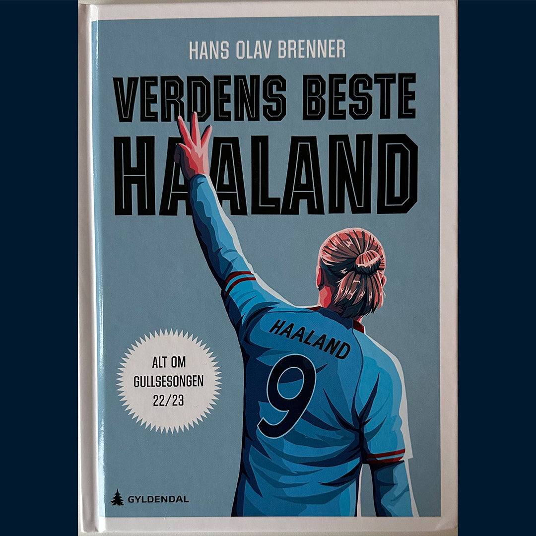 Brenner, Hans Olav: Verdens beste Haaland - Alt om gullsesongen 2022/23