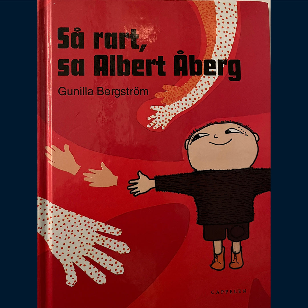 Bergström, Gunilla: Så rart, sa Albert Åberg