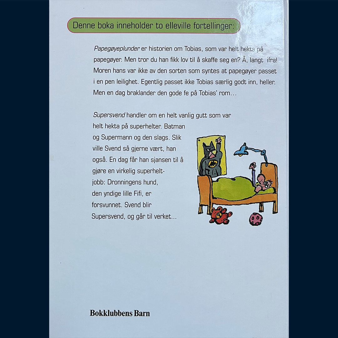 Aakeson, Kim Fupz: Papegøyeplunder og Supersvend