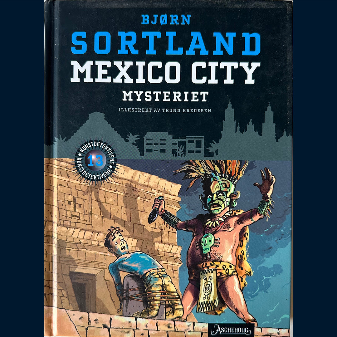 Sortland, Bjørn: (13) Mexico City mysteriet