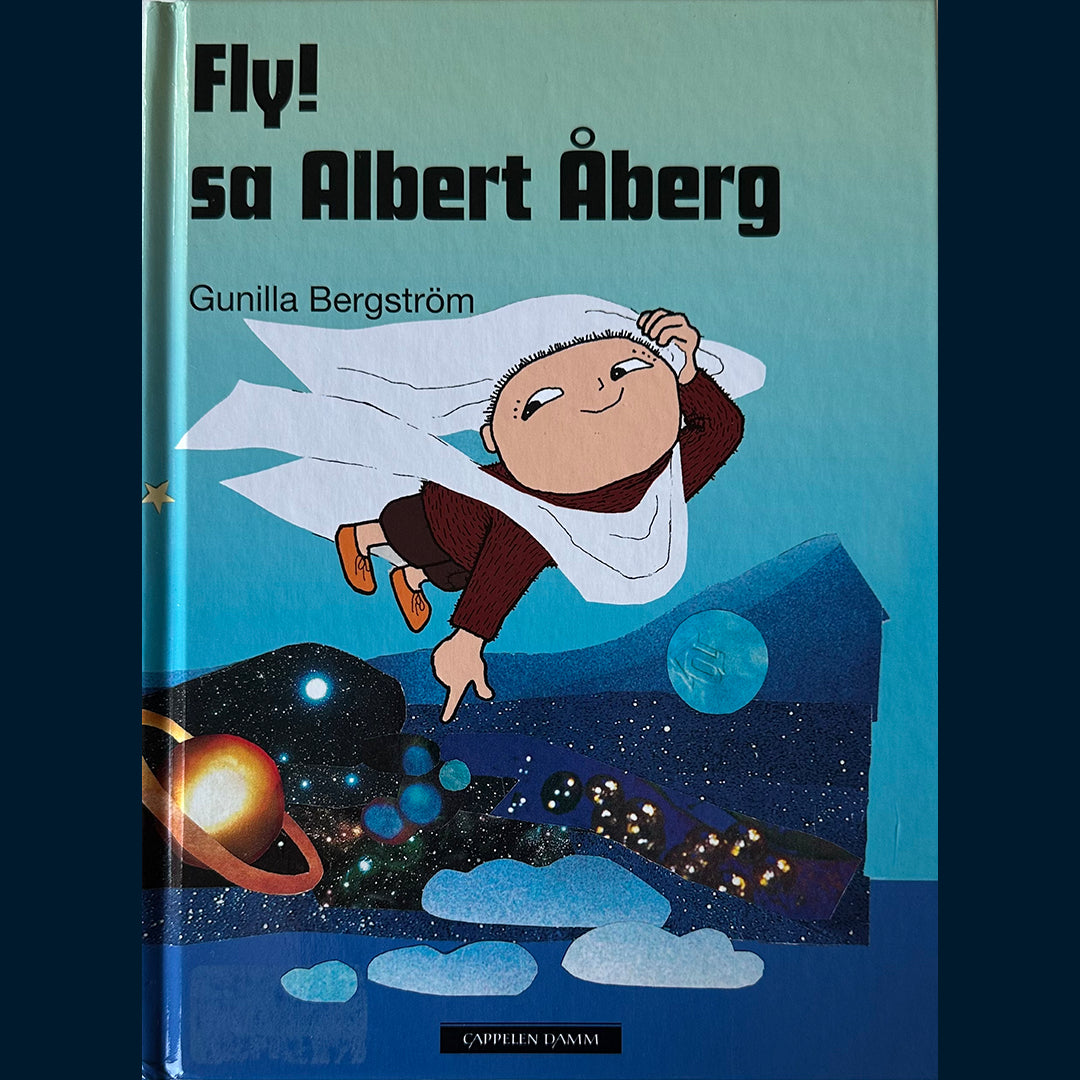 Bergström, Gunilla: Fly! sa Albert Åberg