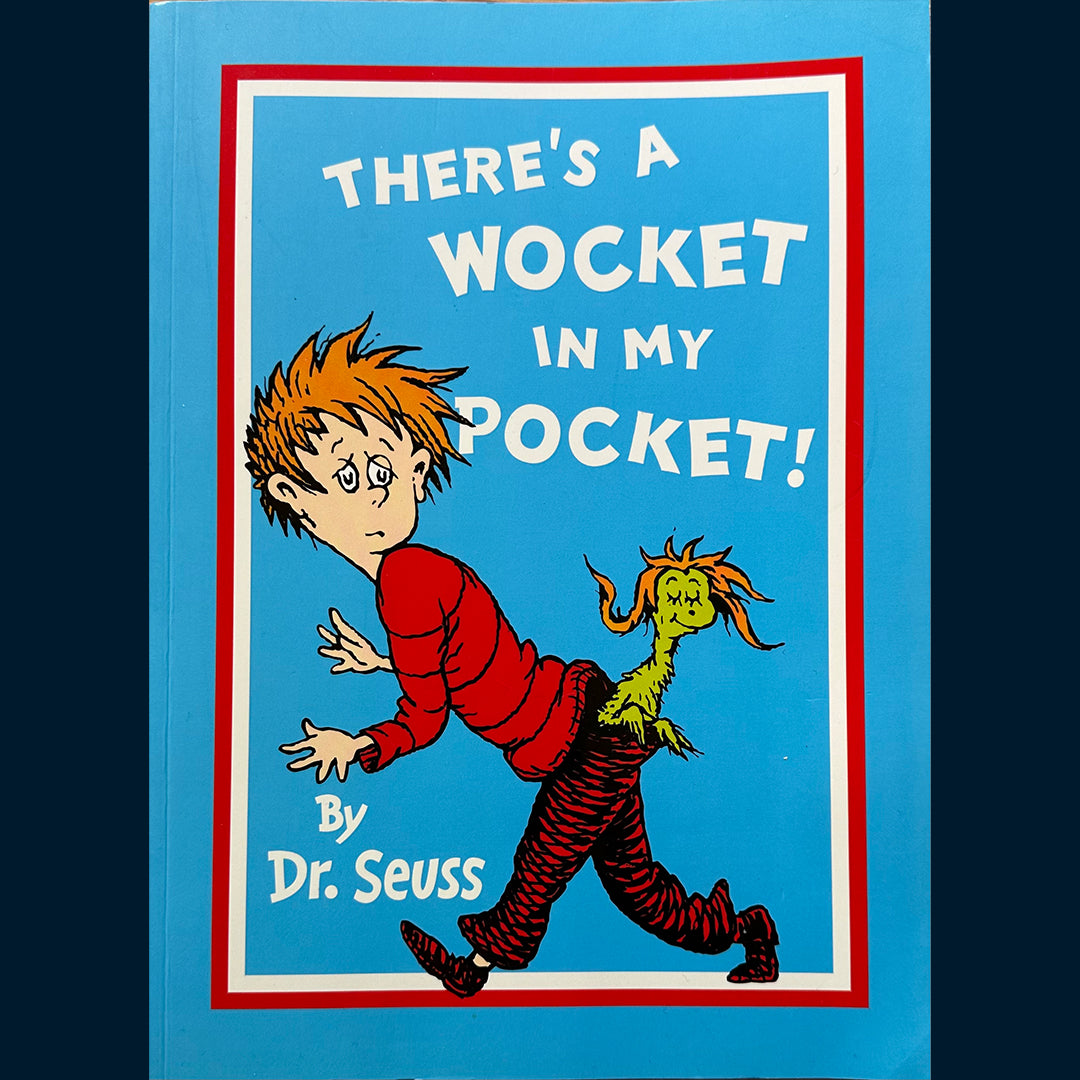 Seuss, Dr.: There´s a wocket in my pocket!