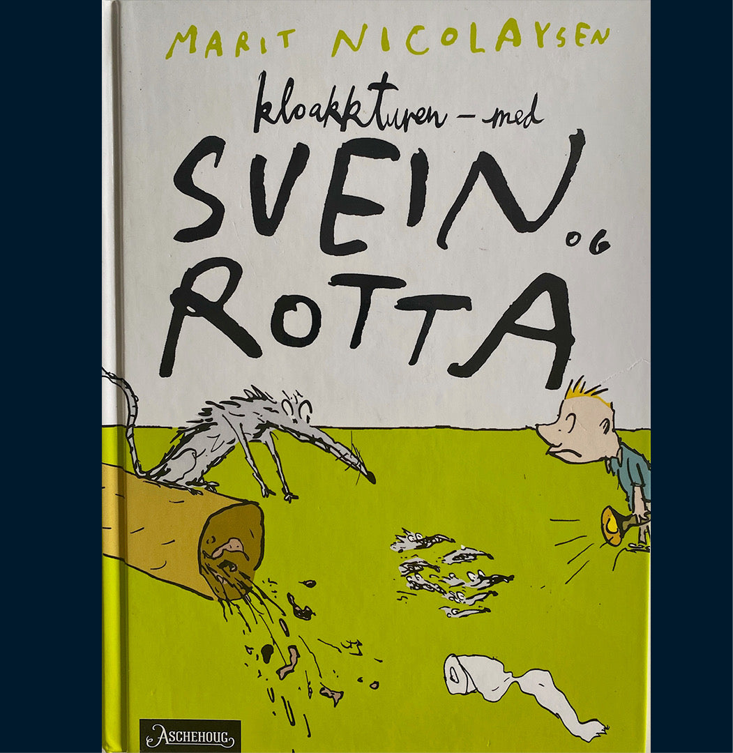 Nicolaysen, Marit: (1) Kloakkturen med Svein og rotta