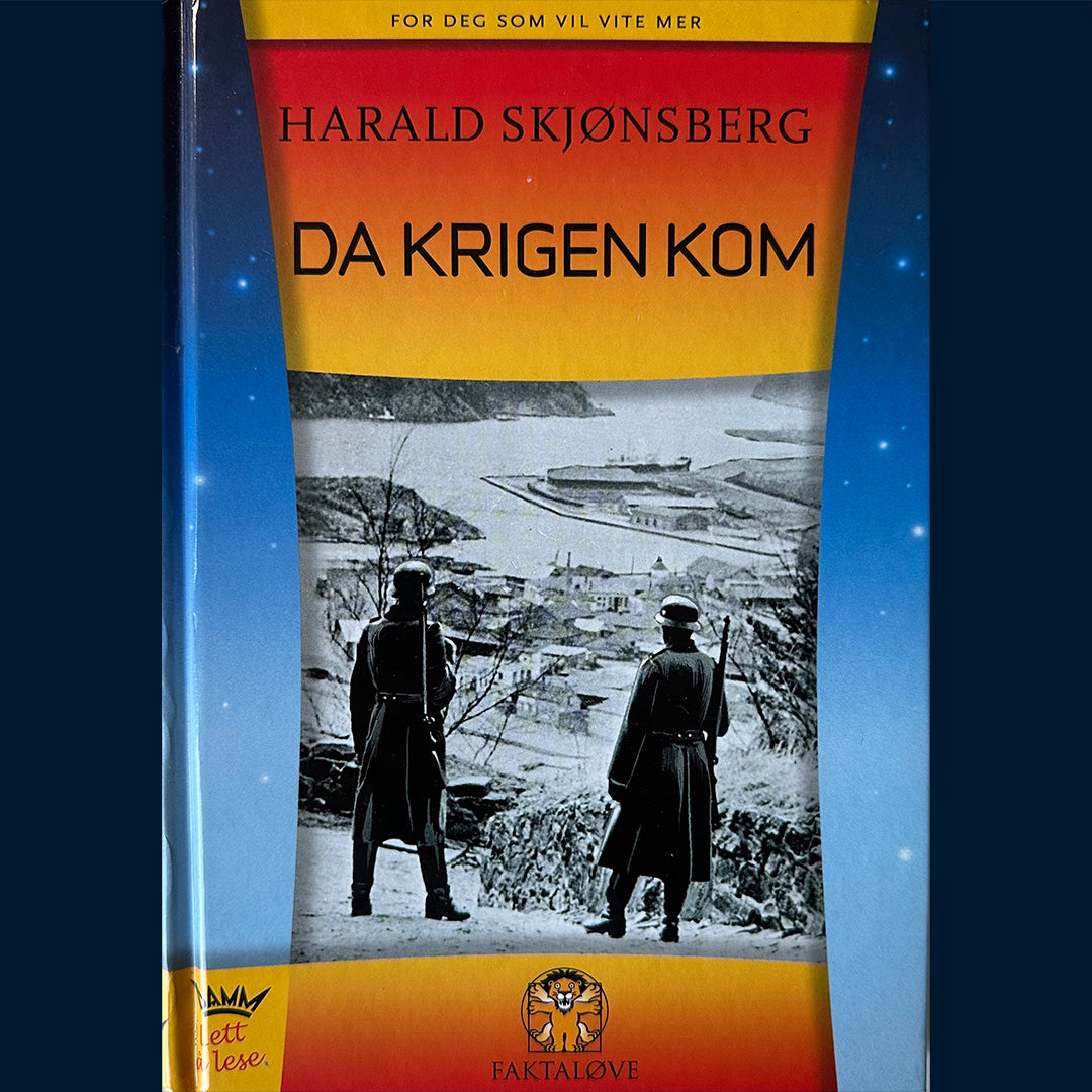Skjønsberg, Harald: Da krigen kom (Faktaløve)