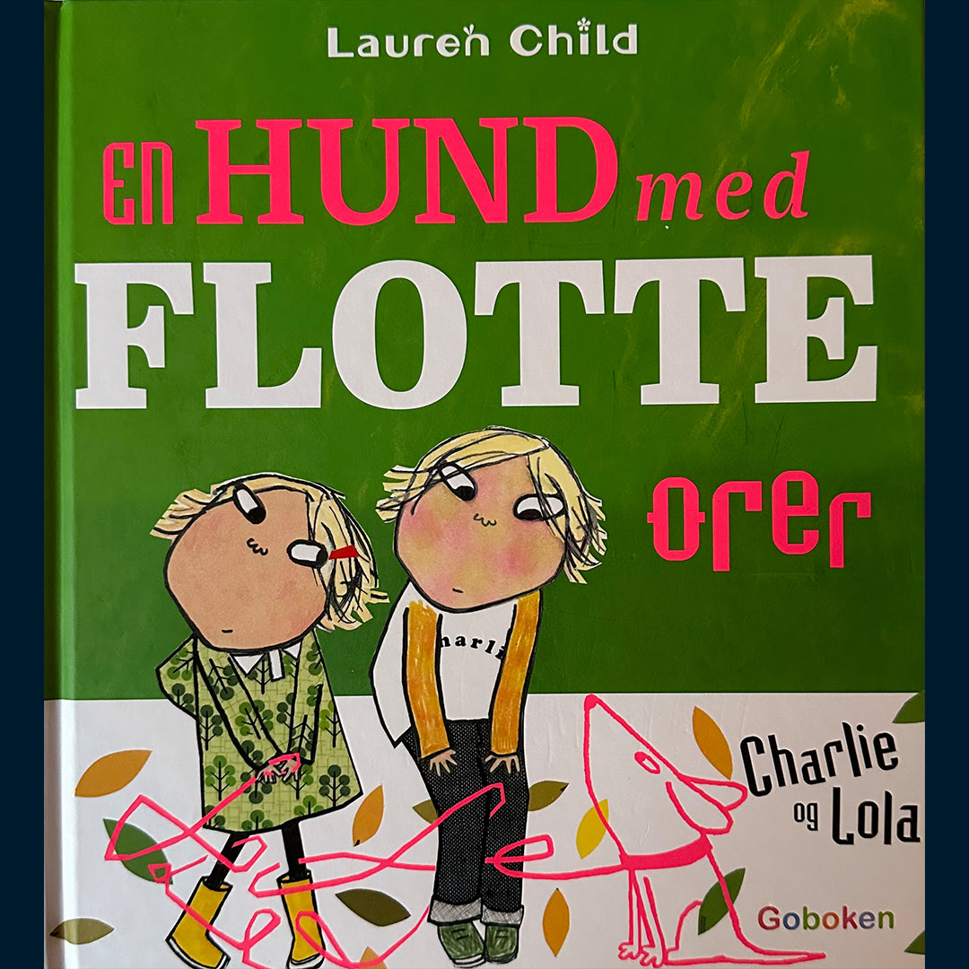 Child, Lauren: Charlie og Lola - En hund med flotte ører