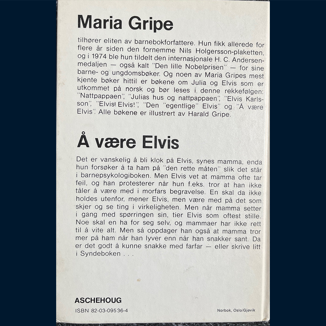 Gripe, Maria: Å være Elvis