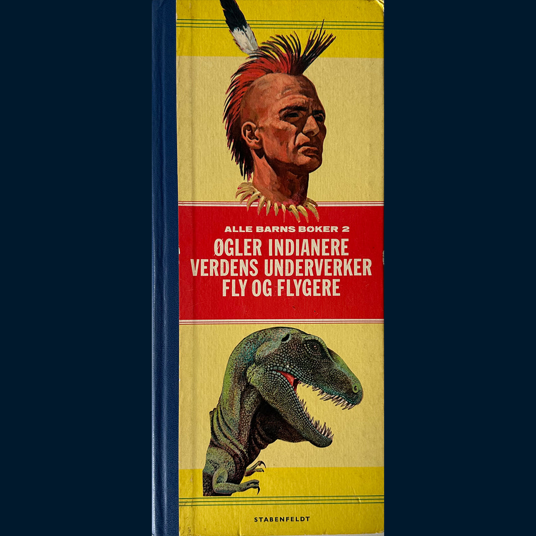 Stabenfeldt: Alle barns bøker 2 - Øgler, Indianere, Verdens underverker, Fly og flygere (1963)