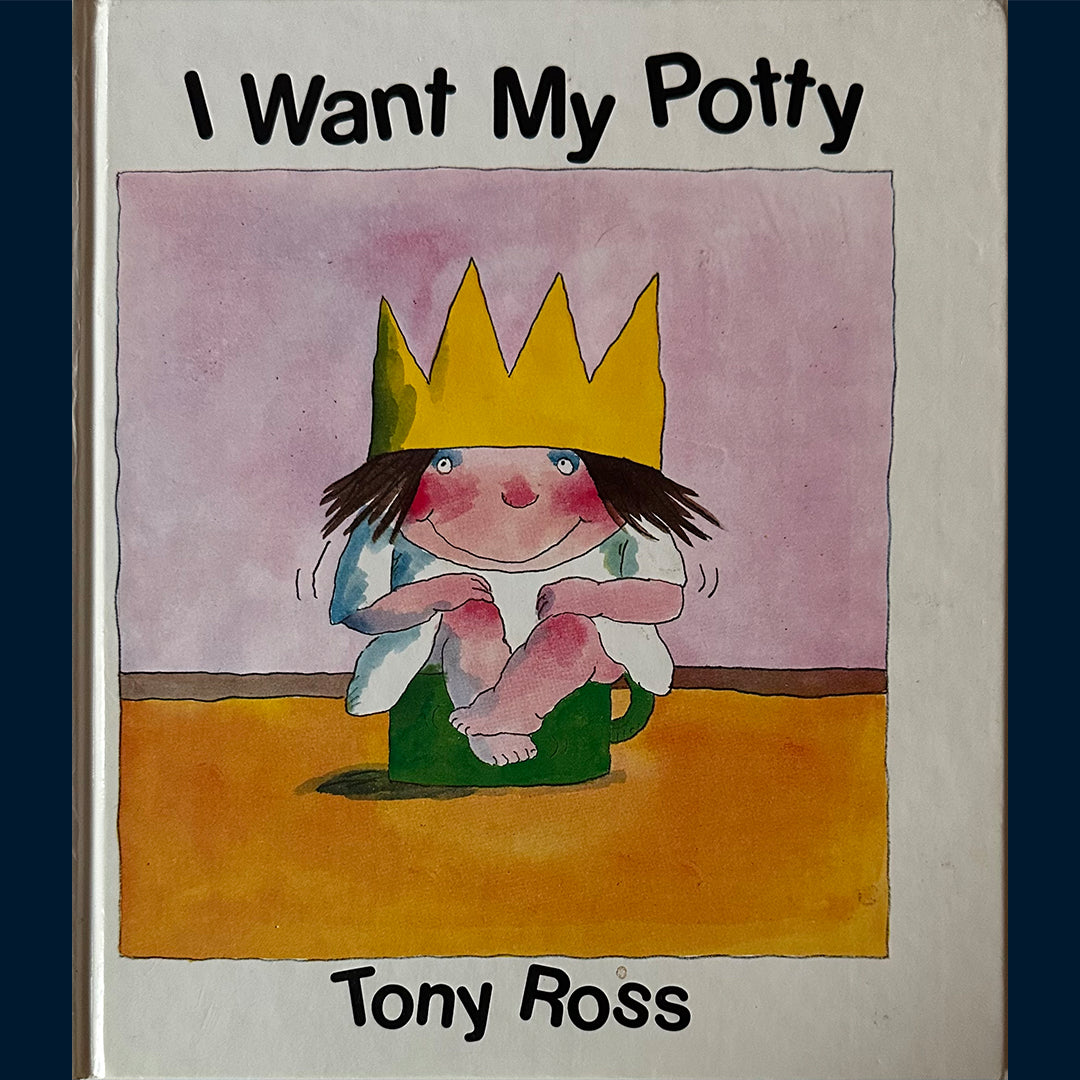 Ross, Tony: I Want My Potty