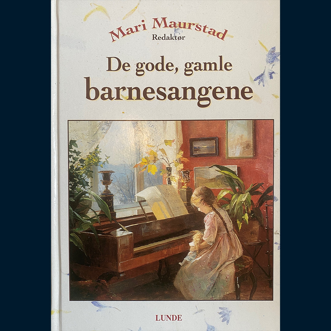 Maurstad, Mari: De gode, gamle barnesangene