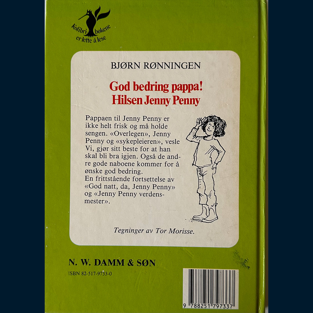 Rønningen, Bjørn: God bedring pappa! Hilsen Jenny Penny