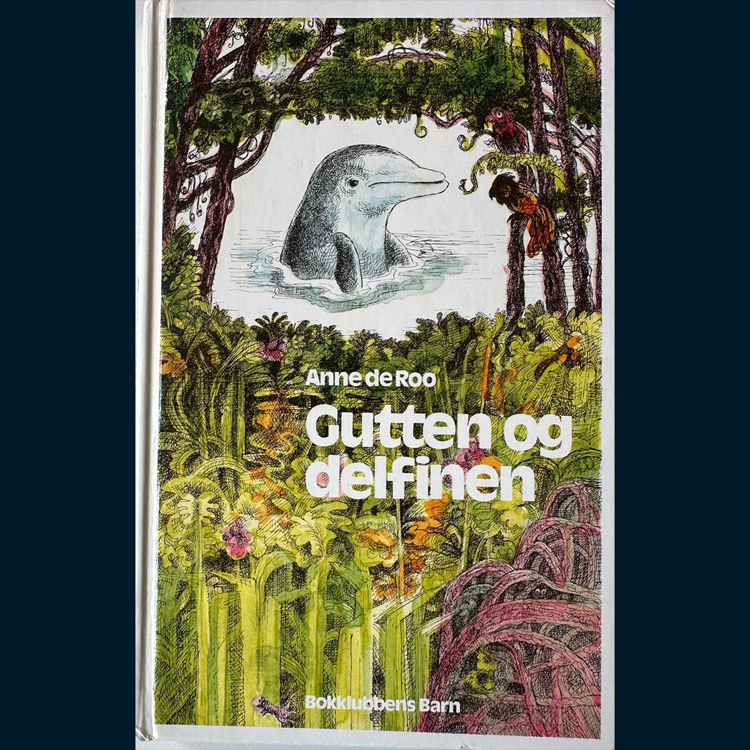 Roo, Anne de: Gutten og delfinen