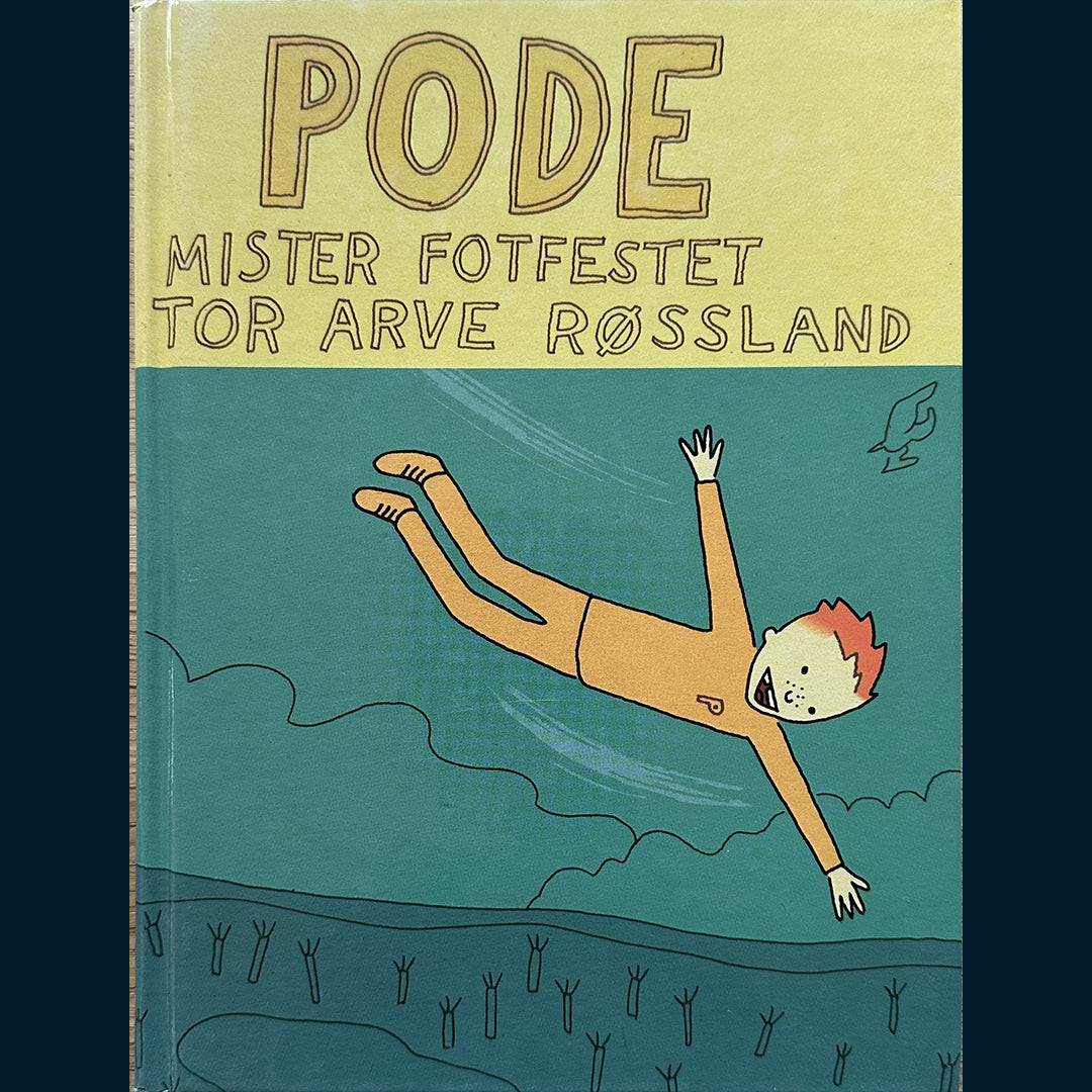 Røssland, Tor Arve: Pode mister fotfestet