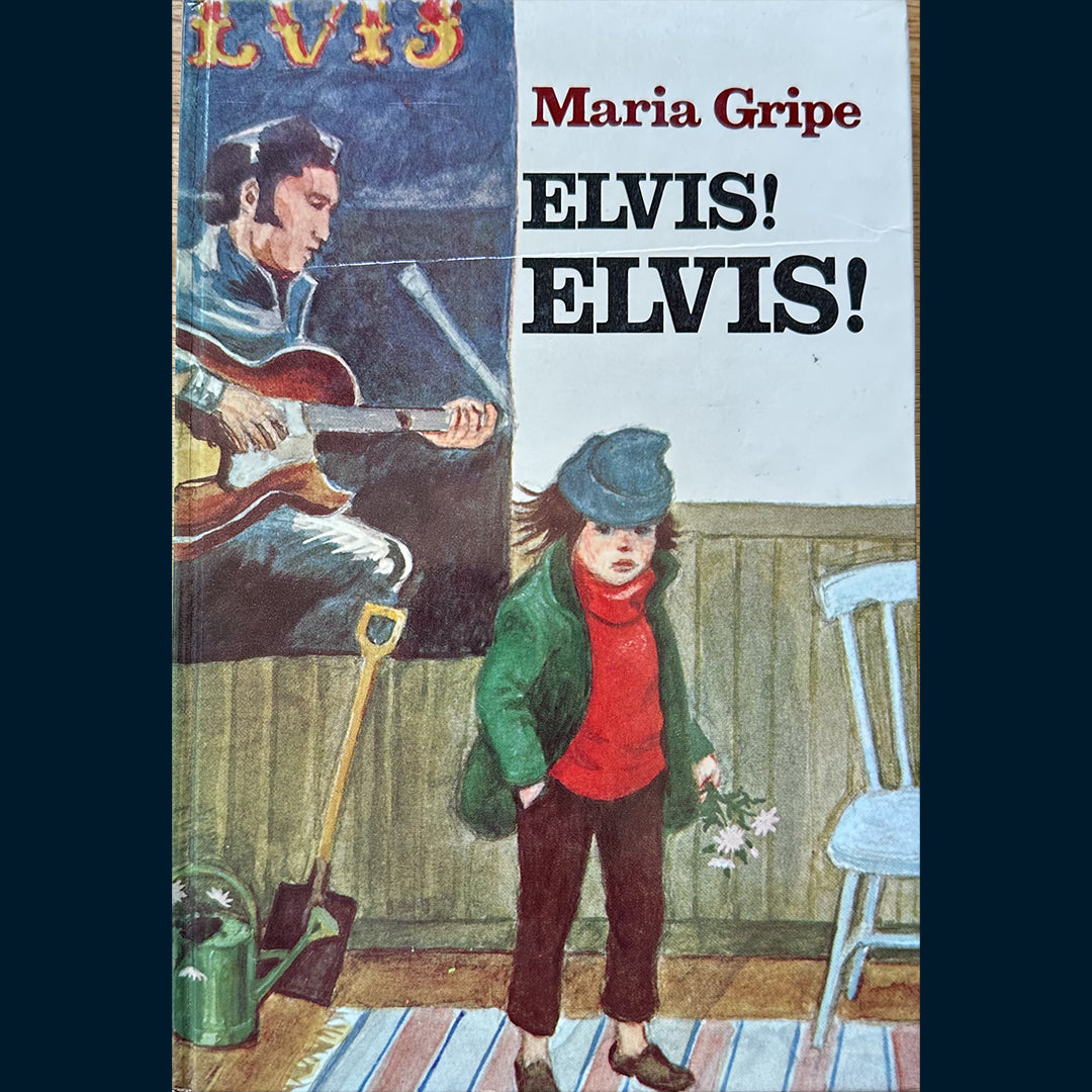 Gripe, Maria: Elvis! Elvis!