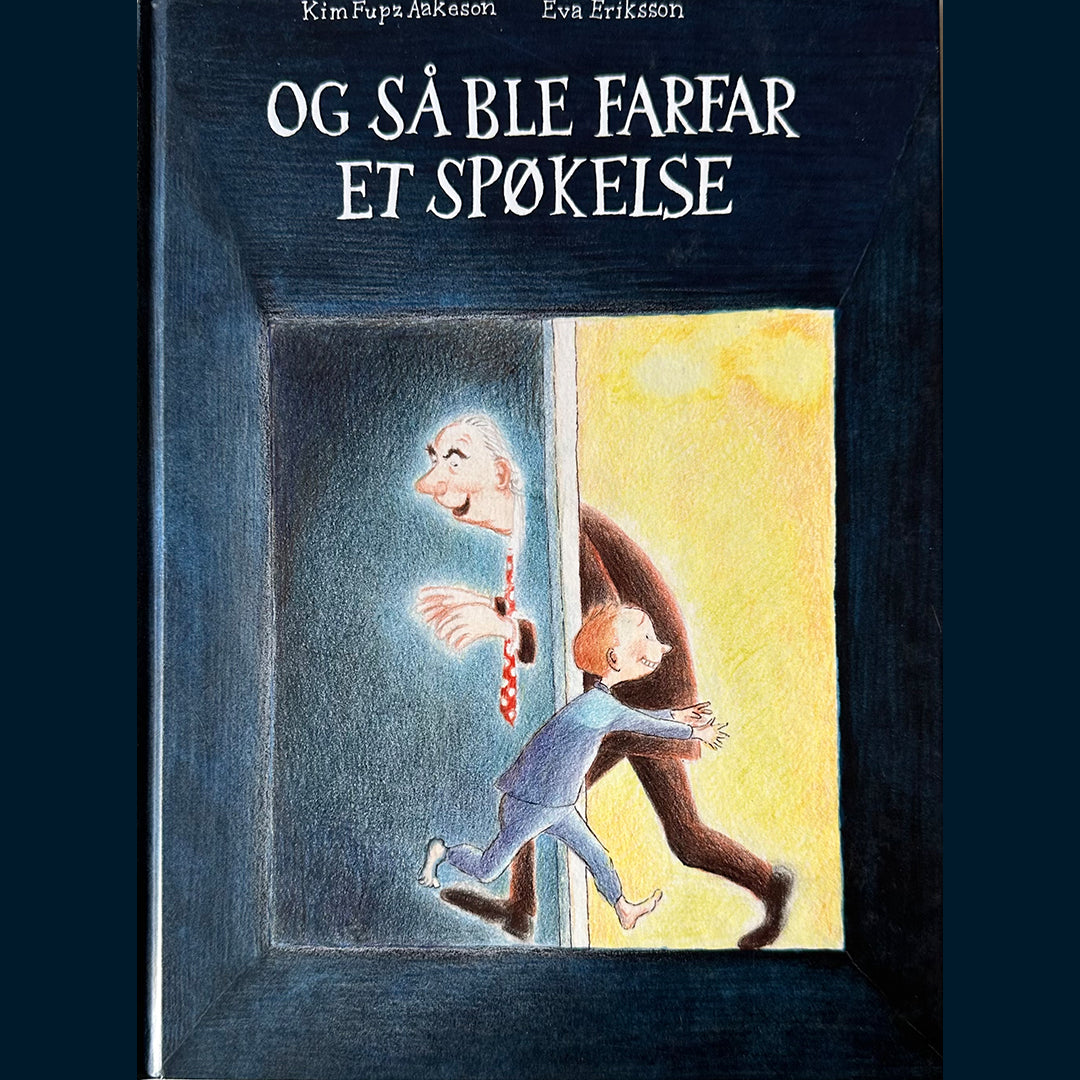 Aakeson, Kim Fupz: Og så ble Farfar et spøkelse