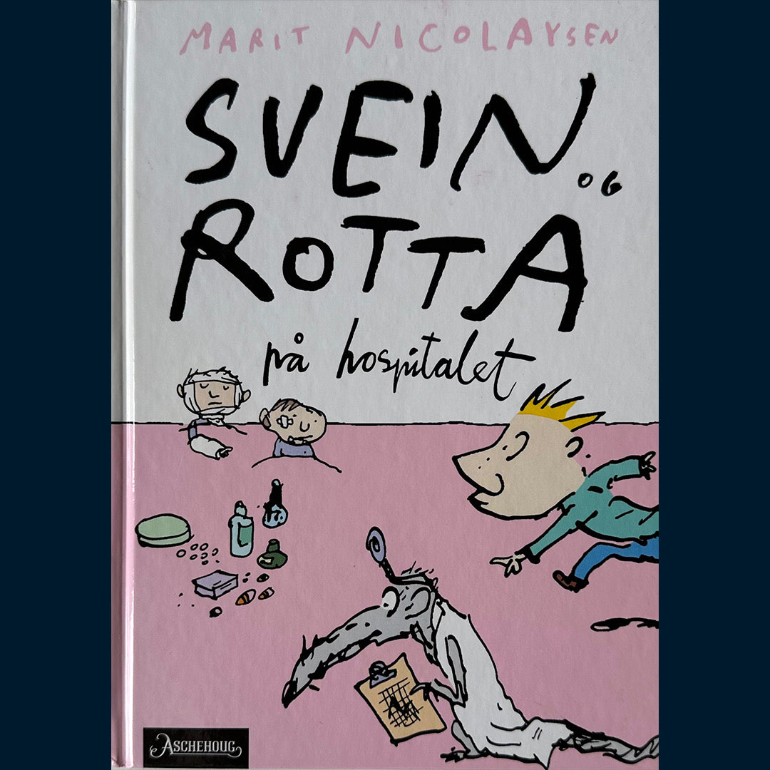 Nicolaysen, Marit: (4) Svein og Rotta på hospitalet