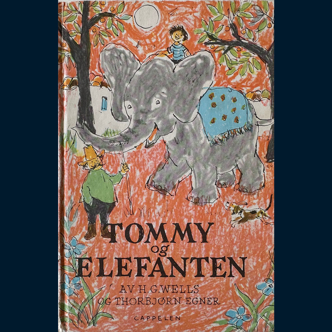 Egner, Thorbjørn og Wells, H. G.: Tommy og Elefanten