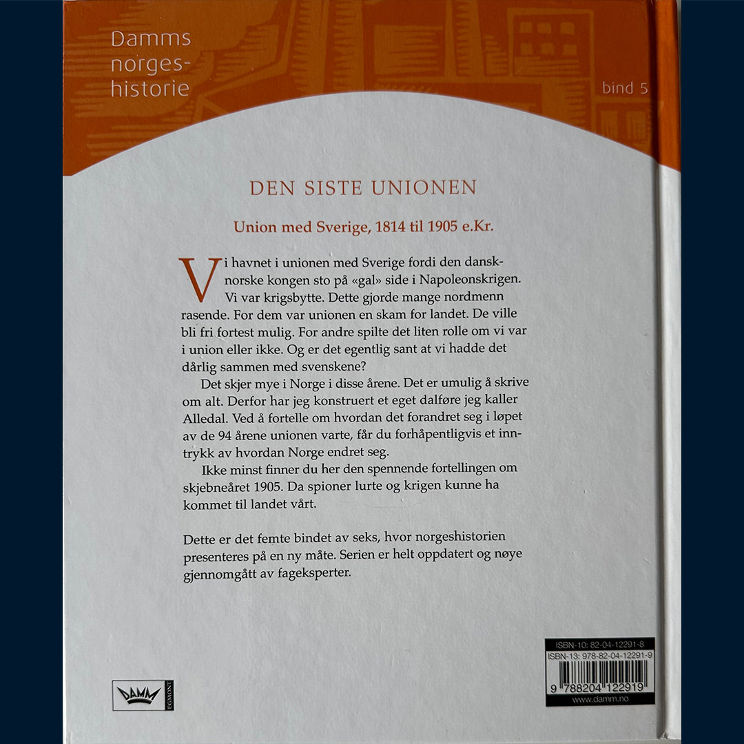 Ewo, Jon: Damms Norgeshistorie (5) Den siste unionen - Union med Sverie, 1814 til 1905 e. Kr.