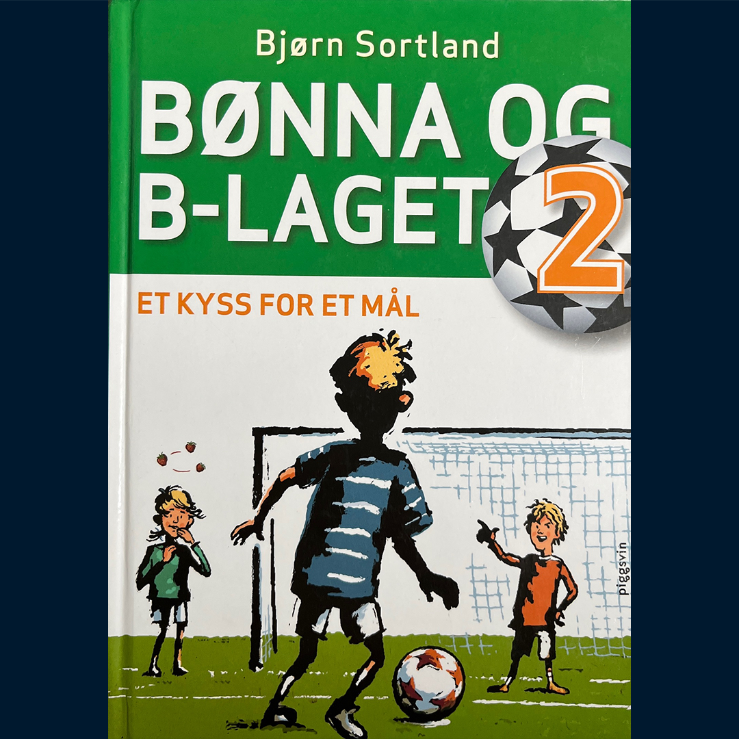 Sortland, Bjørn: Bønna og B-laget (2) - Et kyss for et mål