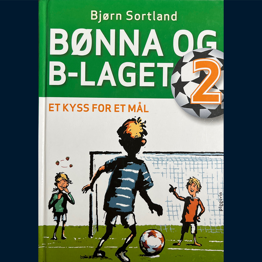 Sortland, Bjørn: Bønna og B-laget (2) - Et kyss for et mål