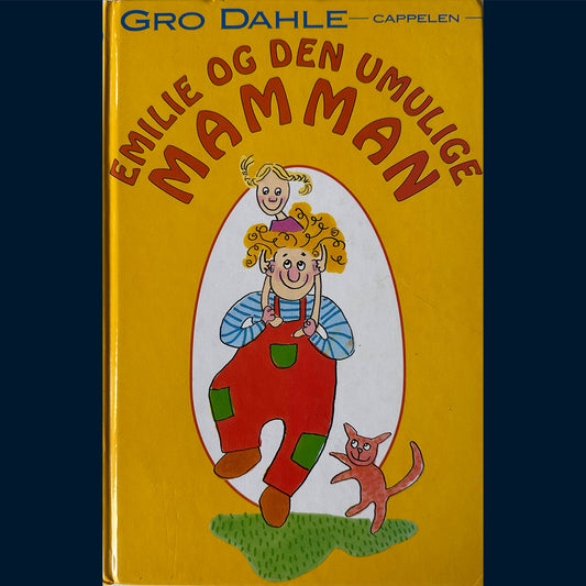 Dahle, Gro: Emilie og den umulige Mamman