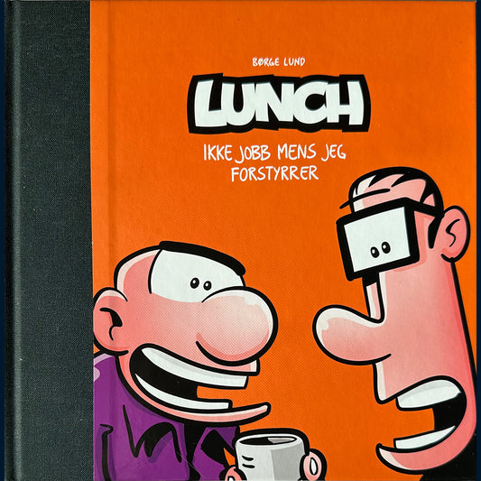 Lund, Børge: Lunch (2) Ikke jobb mens jeg forstyrrer (Signert)