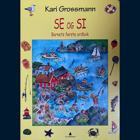 Grossmann, Kari: Se og Si - Barnets første ordbok