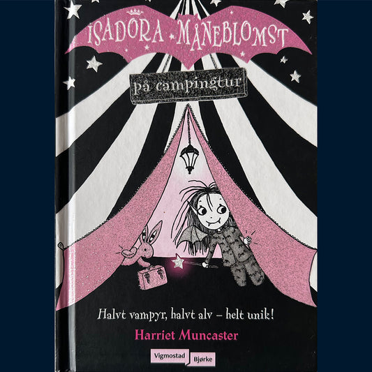 Muncaster, Harriet: Isadora Måneblomst på campingtur