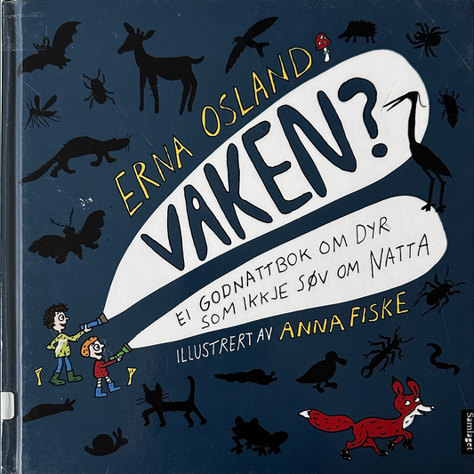 Osland, Erna: Vaken - Ei godnattbok om dyr som ikkje søv om natta