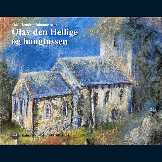 Johannessen, Odd Henning: Olav den Hellige og haugtussen