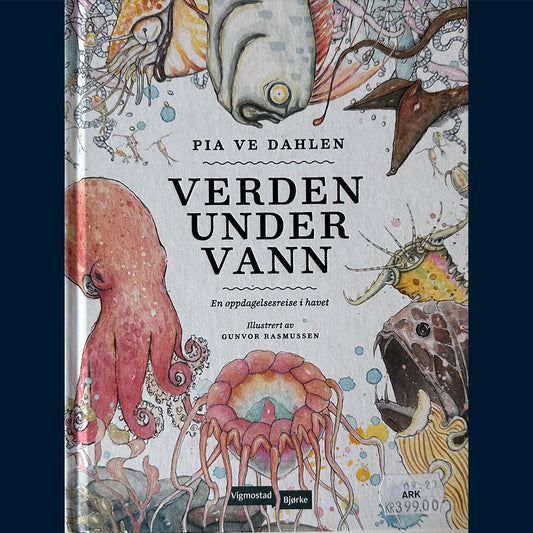 Dahlen, Pia Ve: Verden under vann - En oppdagelsesreise i havet