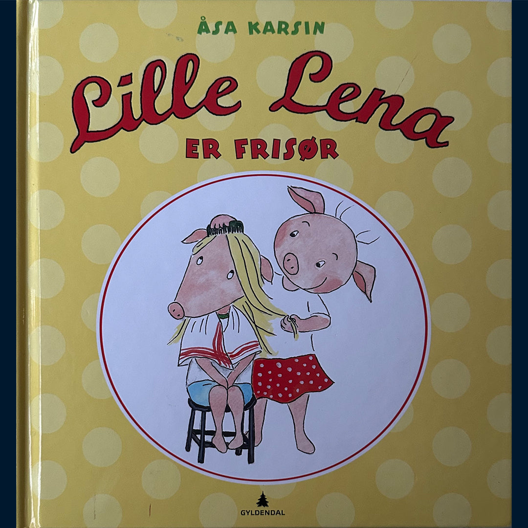Karsin, Åsa: Lille Lena er frisør