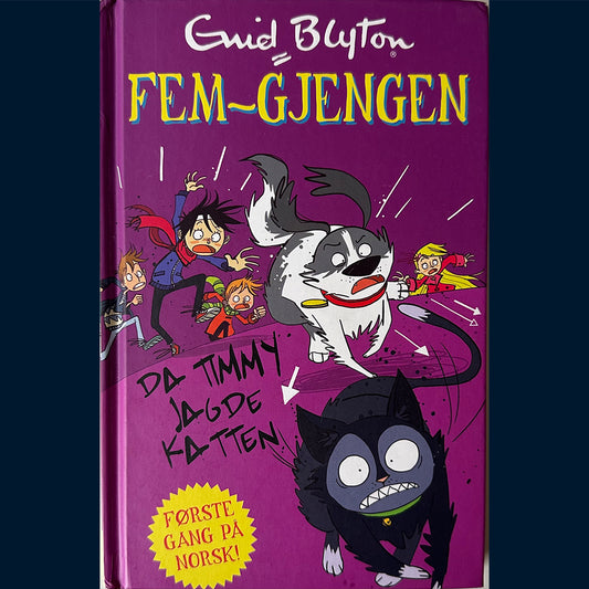 Blyton, Enid: Fem-gjengen - Da Timmy jagde katten