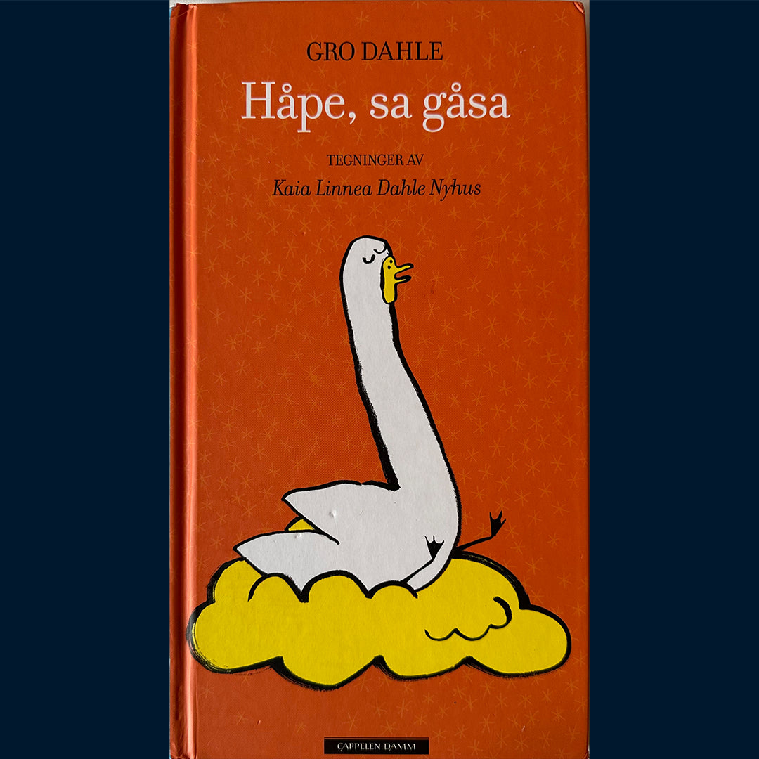 Dahle, Gro: Håpe, sa gåsa