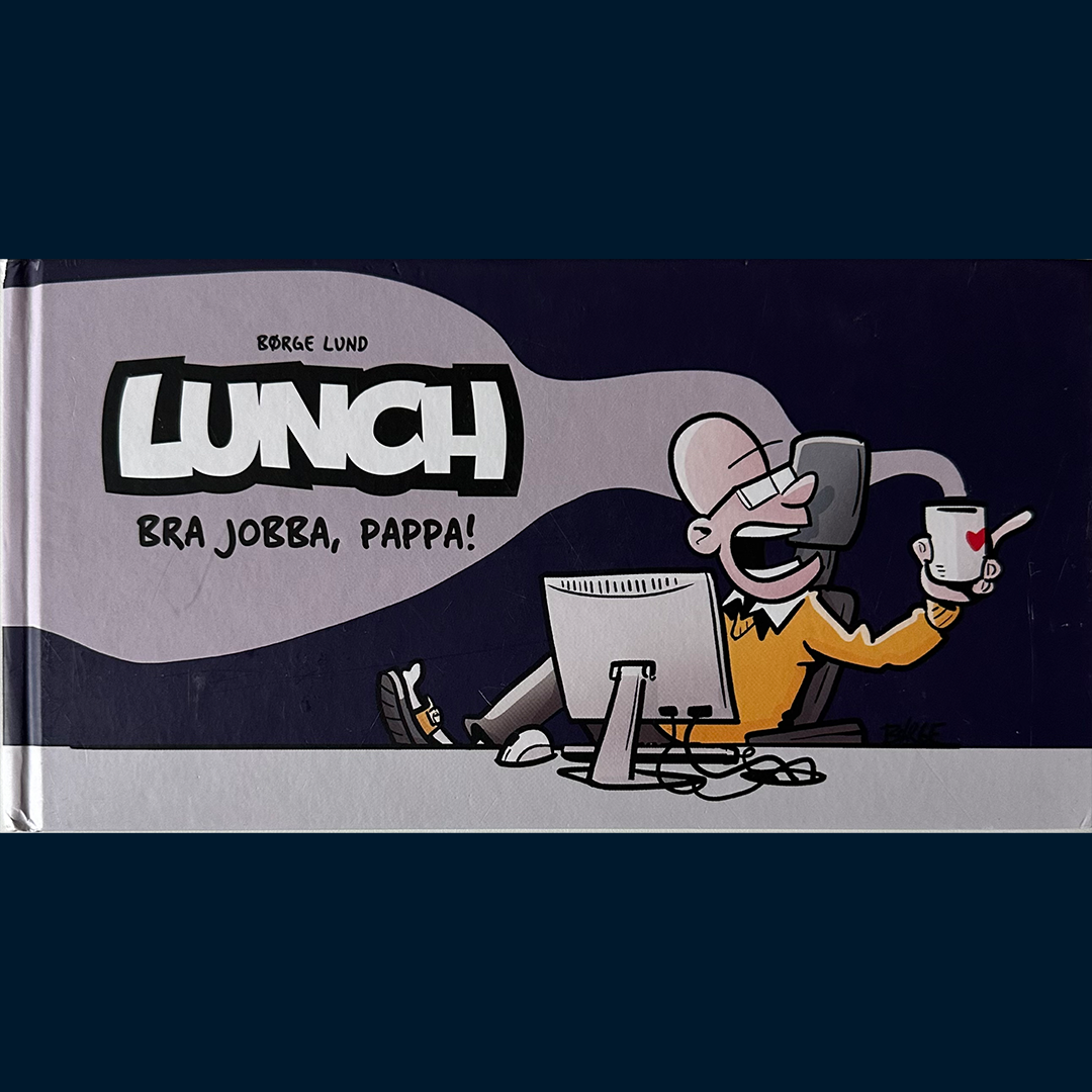 Lund, Børge: Lunch - Bra jobba, Pappa!