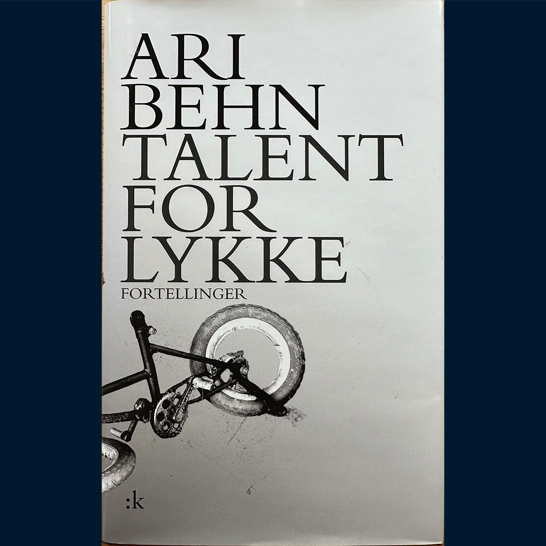Behn, Ari: Talent for lykke - Fortellinger (2011)